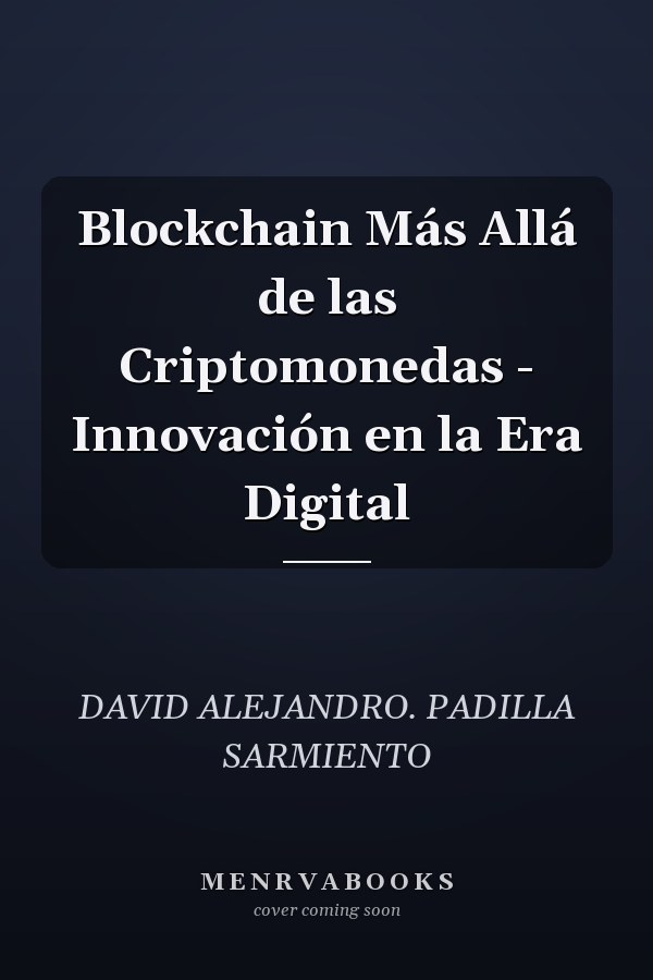 Blockchain Más Allá de las Criptomonedas - Innovación en la Era Digital