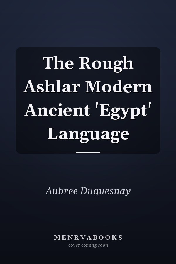 The Rough Ashlar Modern Ancient 'Egypt' Language