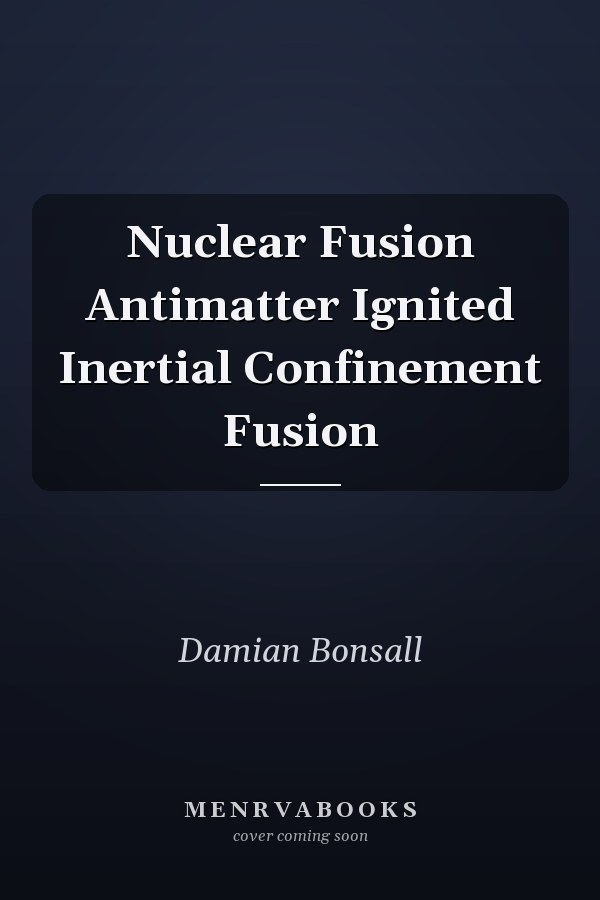 Nuclear Fusion Antimatter Ignited Inertial Confinement Fusion