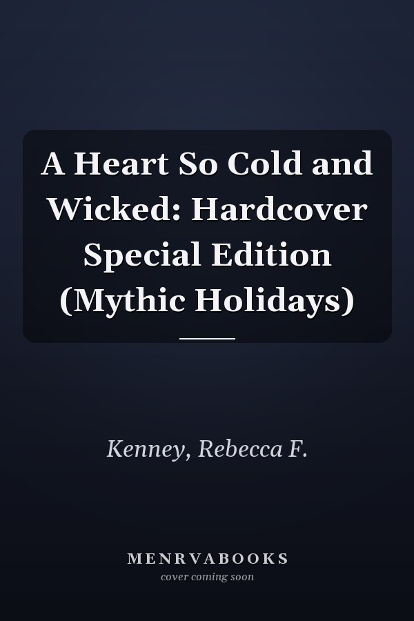 A Heart So Cold and Wicked: Hardcover Special Edition (Mythic Holidays)