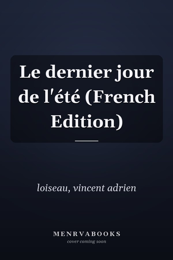 Le dernier jour de l'été (French Edition)