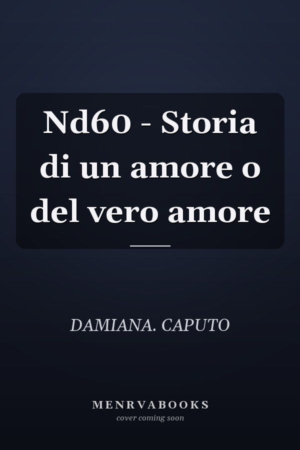 Nd60 - Storia di un amore o del vero amore