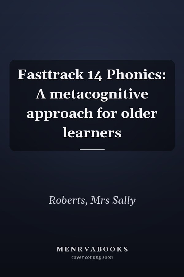 Fasttrack 14 Phonics: A metacognitive approach for older learners