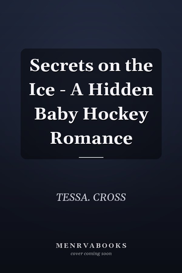 Secrets on the Ice - A Hidden Baby Hockey Romance