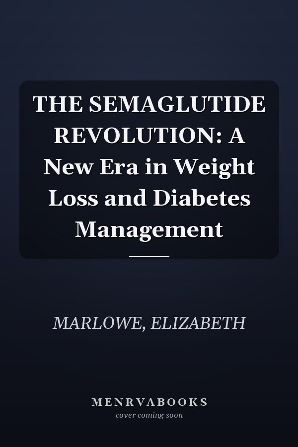 THE SEMAGLUTIDE REVOLUTION: A New Era in Weight Loss and Diabetes Management