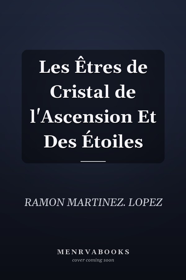 Les Êtres de Cristal de l'Ascension Et Des Étoiles