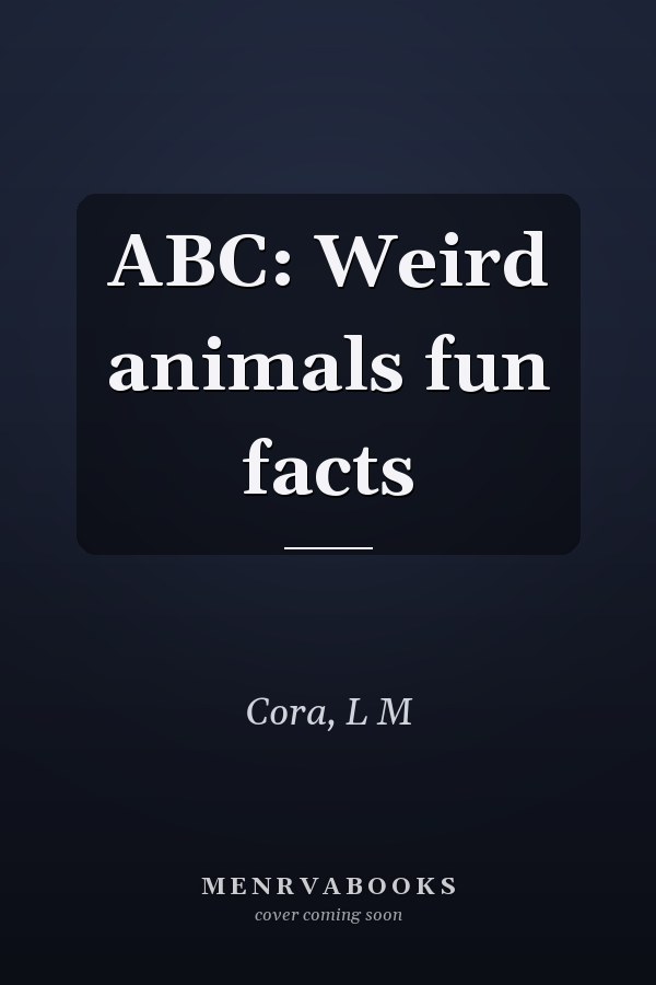 ABC: Weird animals fun facts