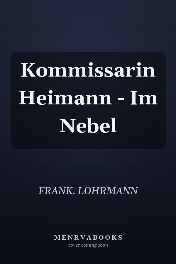 Kommissarin Heimann - Im Nebel