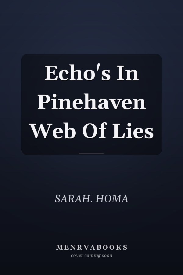 Echo's In Pinehaven Web Of Lies