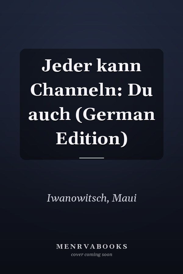 Jeder kann Channeln: Du auch (German Edition)