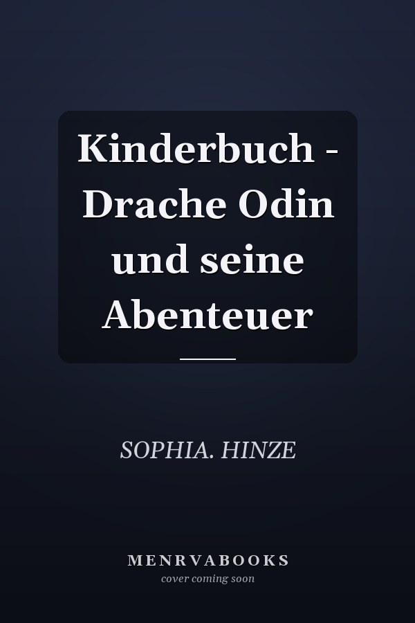 Kinderbuch - Drache Odin und seine Abenteuer