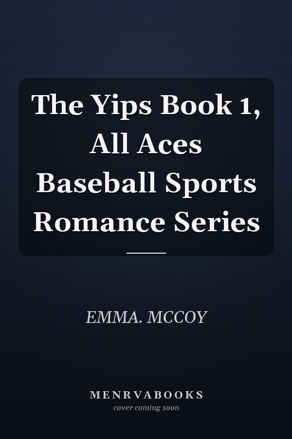 The Yips Book 1, All Aces Baseball Sports Romance Series