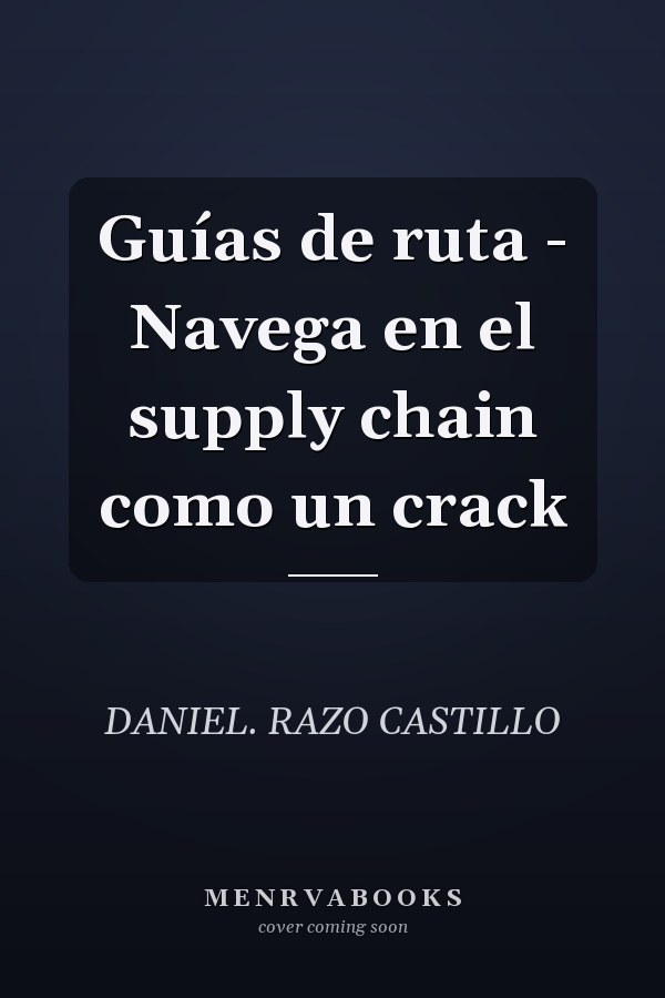 Guías de ruta - Navega en el supply chain como un crack