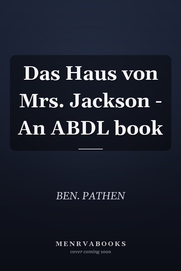 Das Haus von Mrs. Jackson - An ABDL book