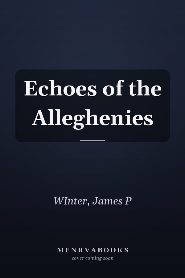 Echoes of the Alleghenies