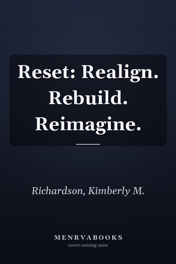 Reset: Realign. Rebuild. Reimagine.