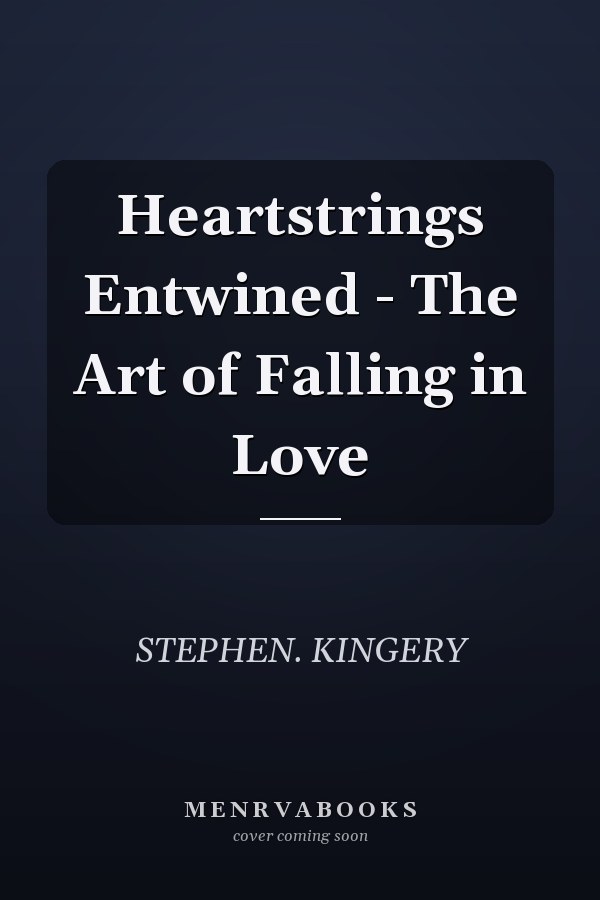 Heartstrings Entwined - The Art of Falling in Love