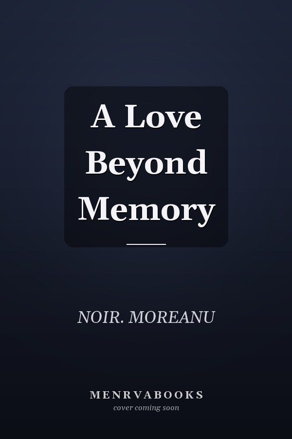 A Love Beyond Memory
