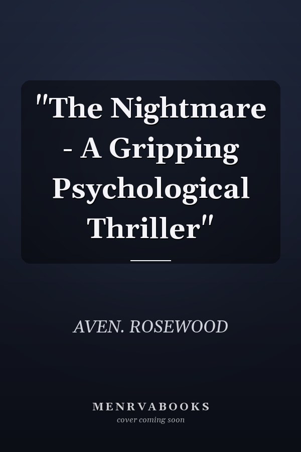 "The Nightmare - A Gripping Psychological Thriller"