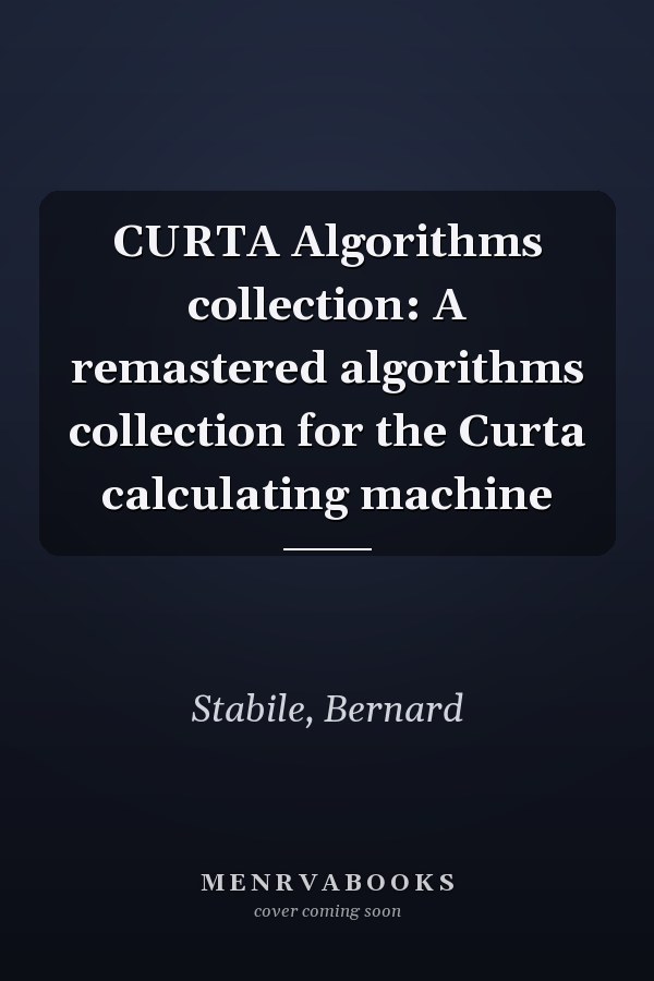CURTA Algorithms collection: A remastered algorithms collection for the Curta calculating machine