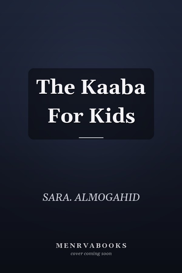 The Kaaba For Kids