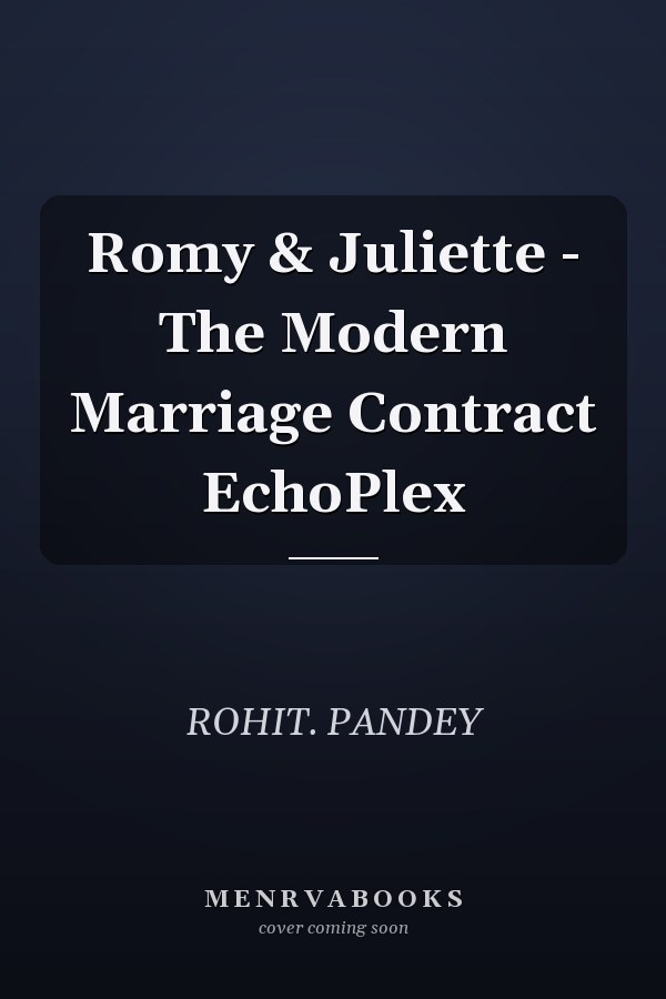 Romy & Juliette - The Modern Marriage Contract EchoPlex