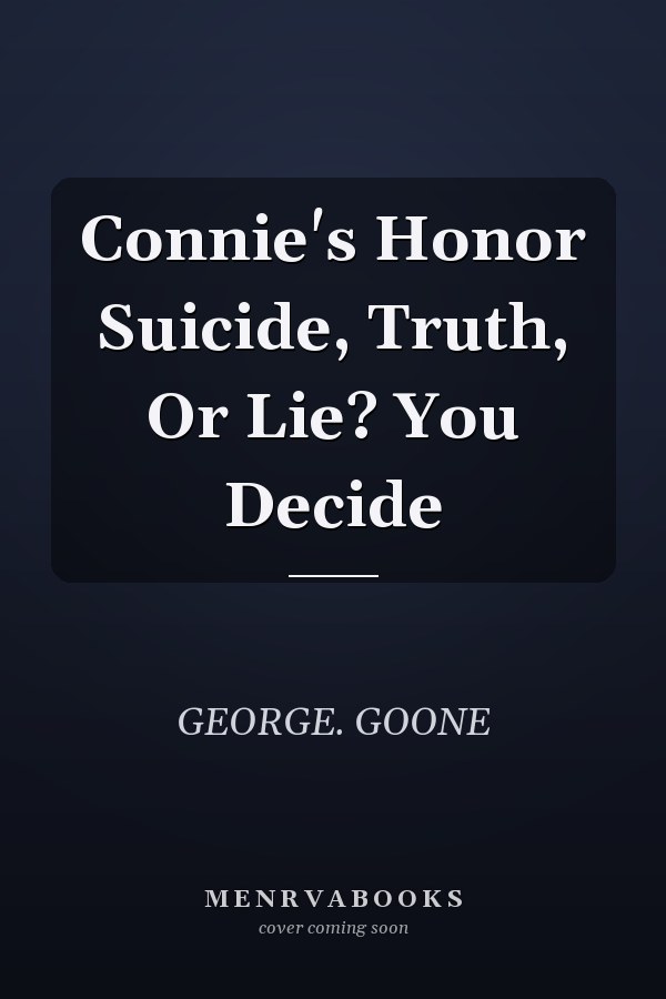 Connie's Honor Suicide, Truth, Or Lie? You Decide