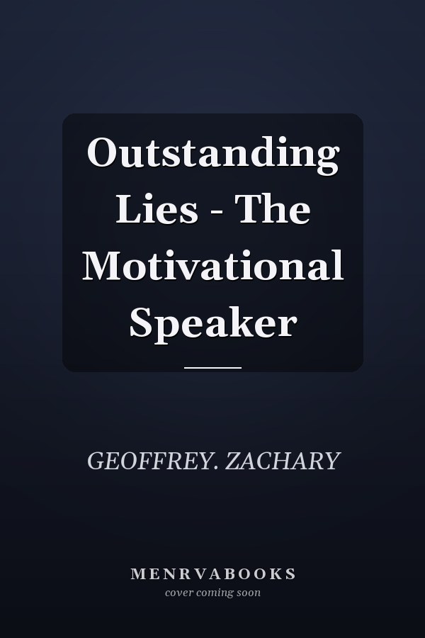Outstanding Lies - The Motivational Speaker