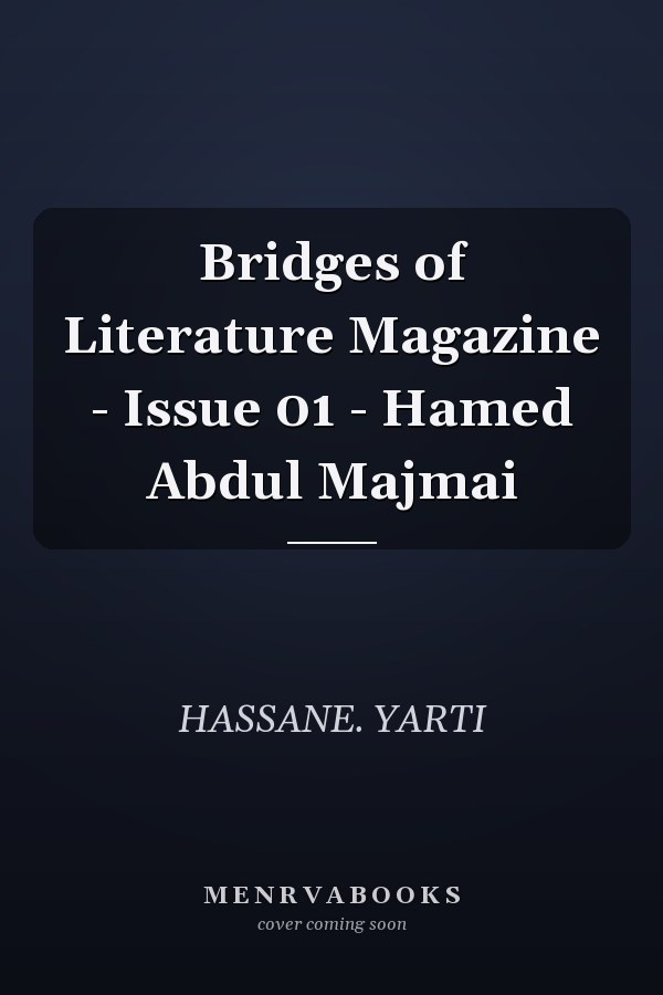 Bridges of Literature Magazine - Issue 01 - Hamed Abdul Majmai