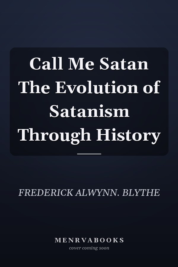 Call Me Satan The Evolution of Satanism Through History