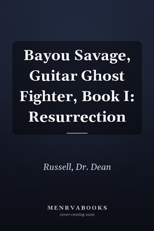 Bayou Savage, Guitar Ghost Fighter, Book I: Resurrection