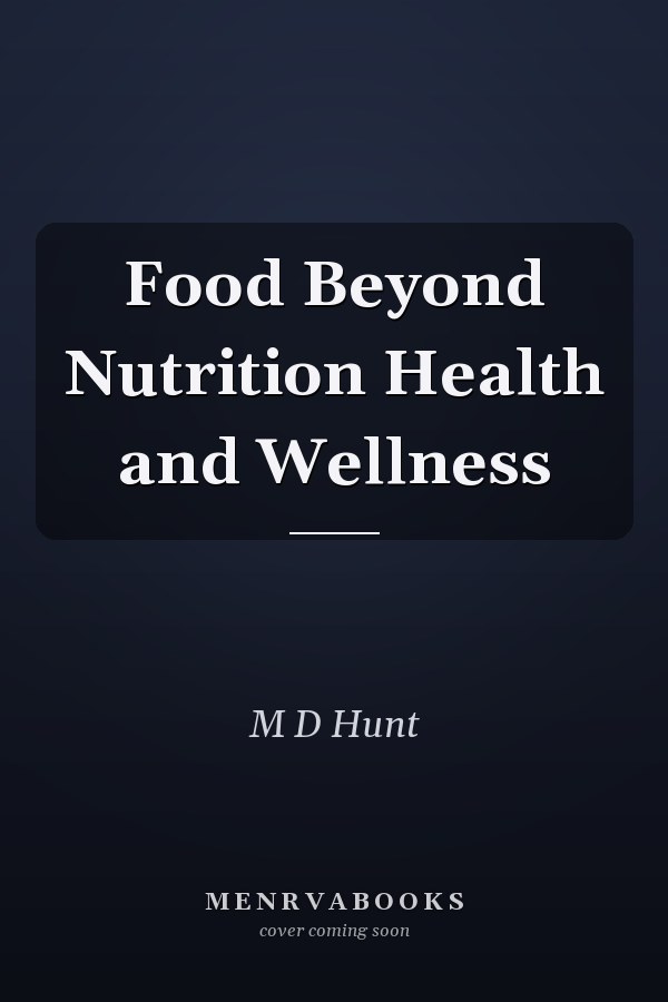 Food Beyond Nutrition Health and Wellness