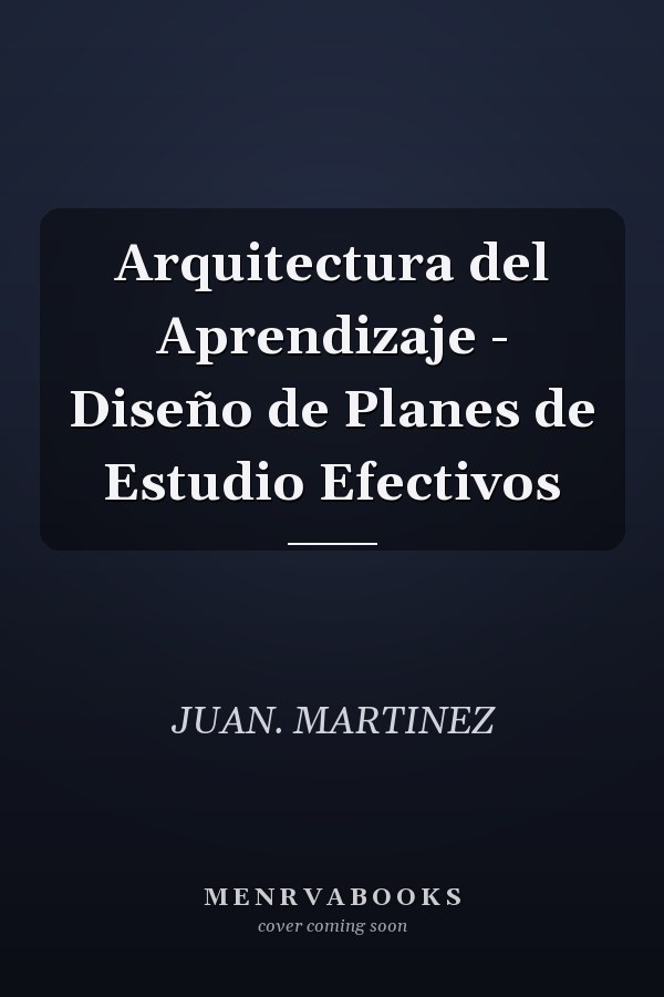 Arquitectura del Aprendizaje - Diseño de Planes de Estudio Efectivos