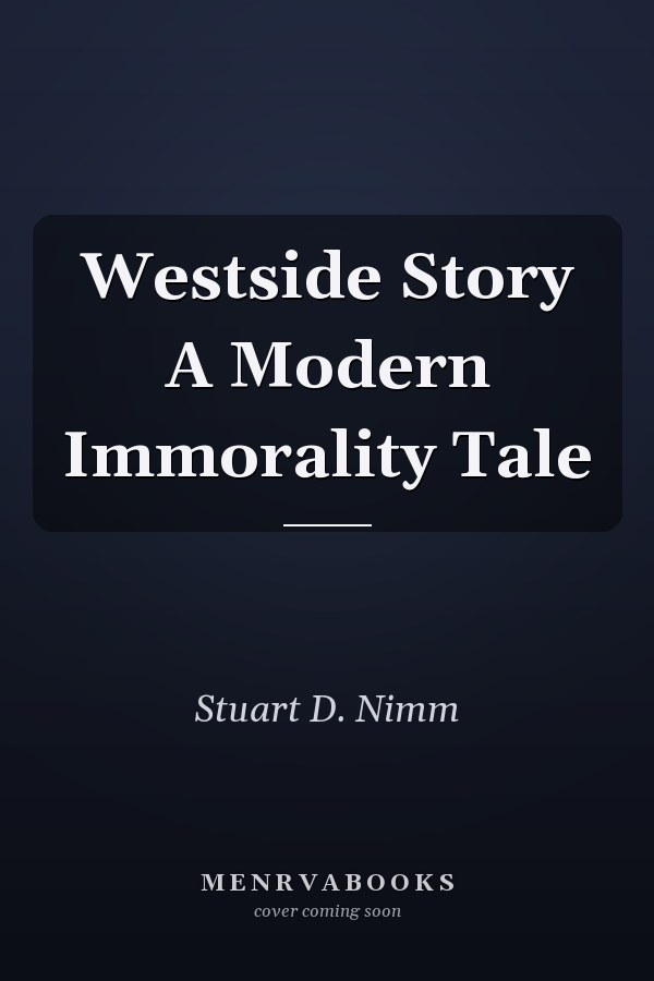 Westside Story A Modern Immorality Tale