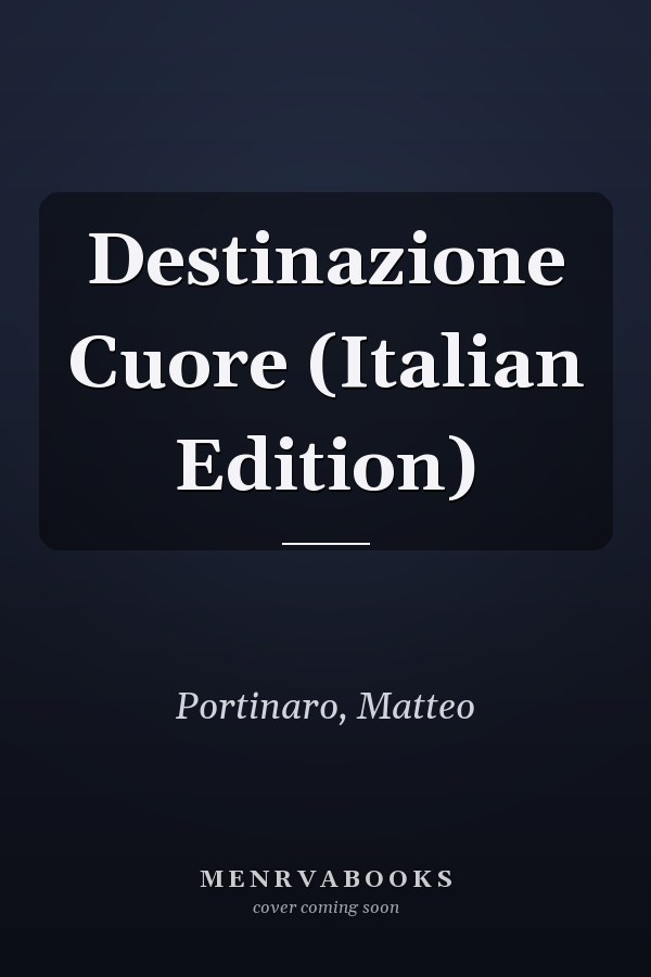 Destinazione Cuore (Italian Edition)