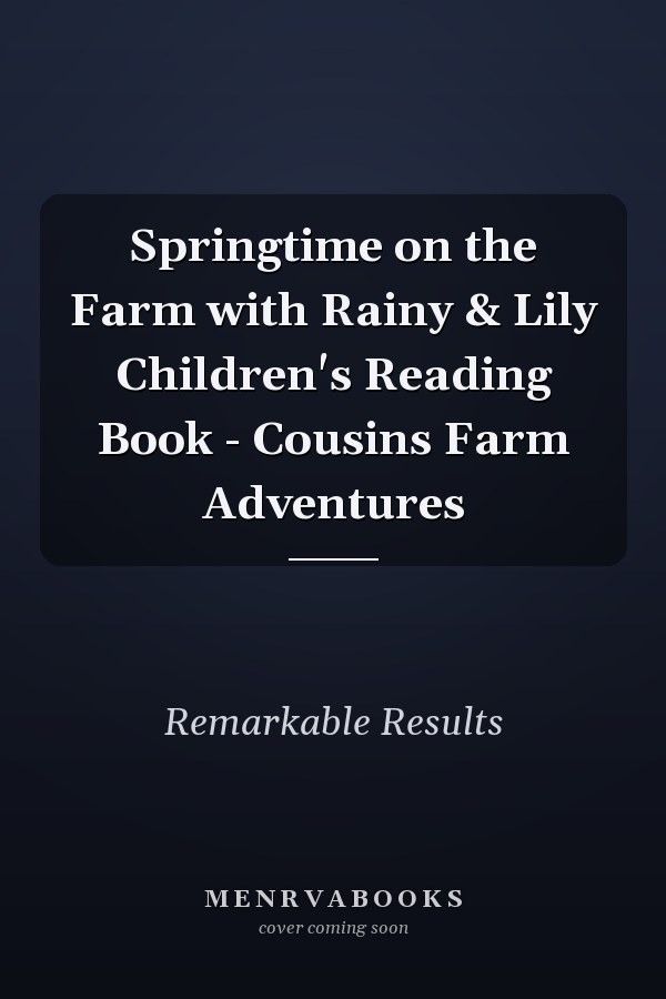 Springtime on the Farm with Rainy & Lily Children's Reading Book - Cousins Farm Adventures
