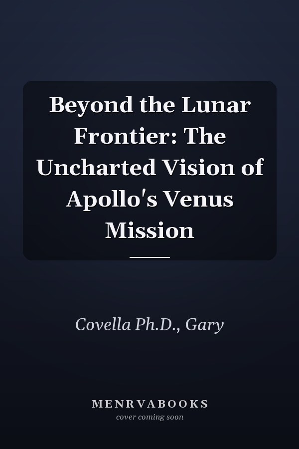 Beyond the Lunar Frontier: The Uncharted Vision of Apollo's Venus Mission