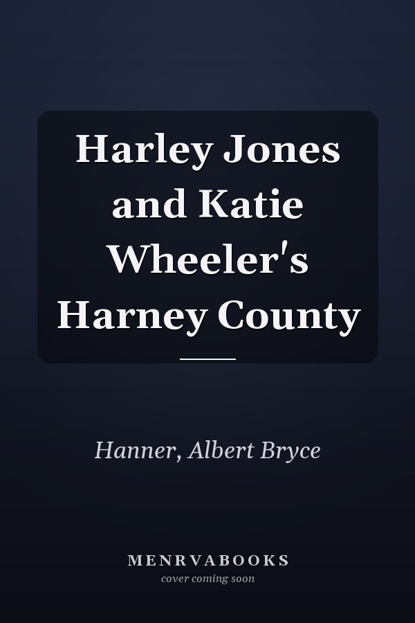 Harley Jones and Katie Wheeler's Harney County