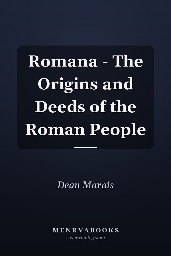 Romana - The Origins and Deeds of the Roman People