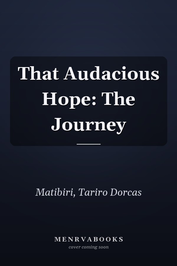 That Audacious Hope: The Journey