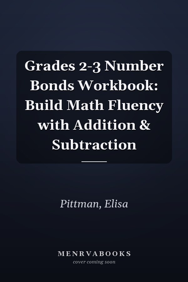 Grades 2-3 Number Bonds Workbook: Build Math Fluency with Addition & Subtraction