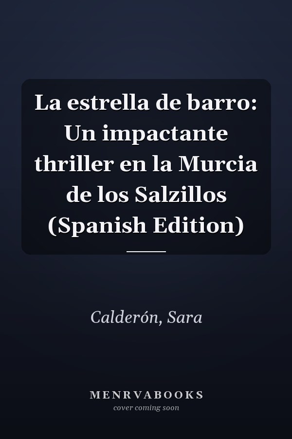 La estrella de barro: Un impactante thriller en la Murcia de los Salzillos (Spanish Edition)