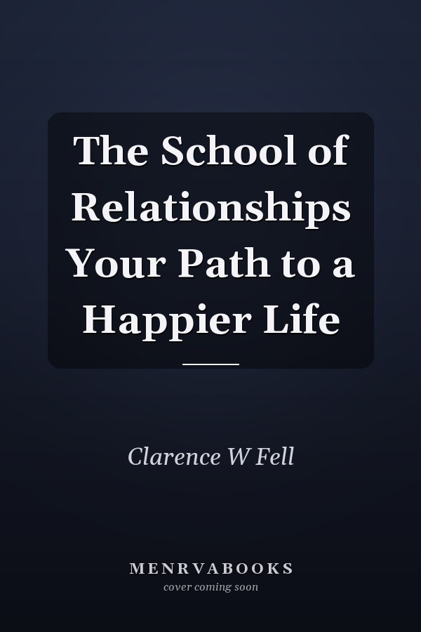 The School of Relationships Your Path to a Happier Life