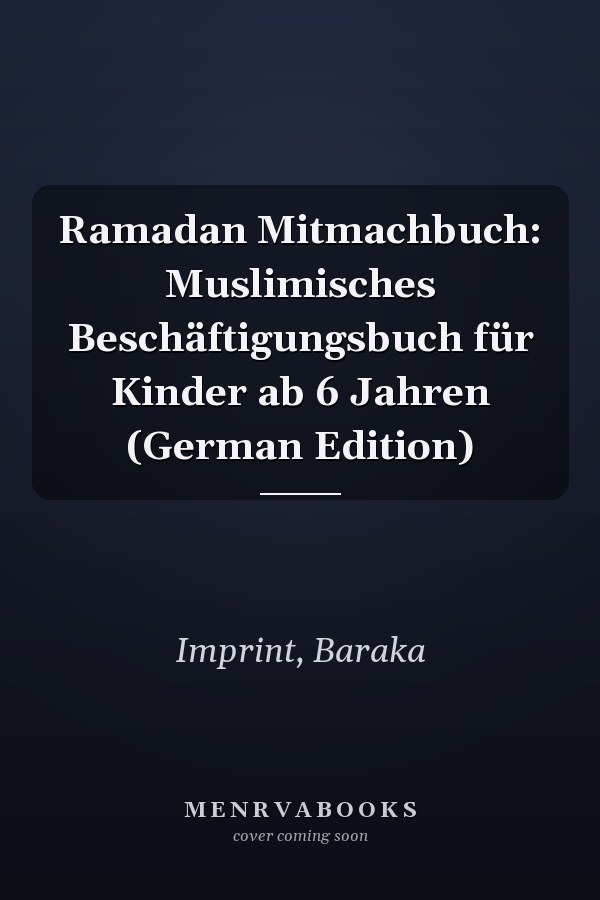 Ramadan Mitmachbuch: Muslimisches Beschäftigungsbuch für Kinder ab 6 Jahren (German Edition)