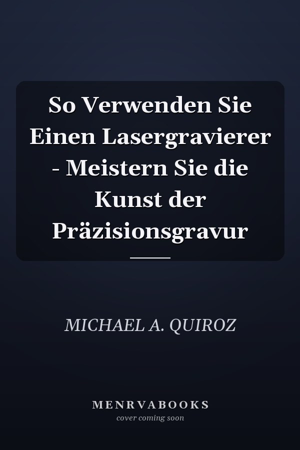 So Verwenden Sie Einen Lasergravierer - Meistern Sie die Kunst der Präzisionsgravur