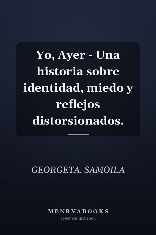 Yo, Ayer - Una historia sobre identidad, miedo y reflejos distorsionados.