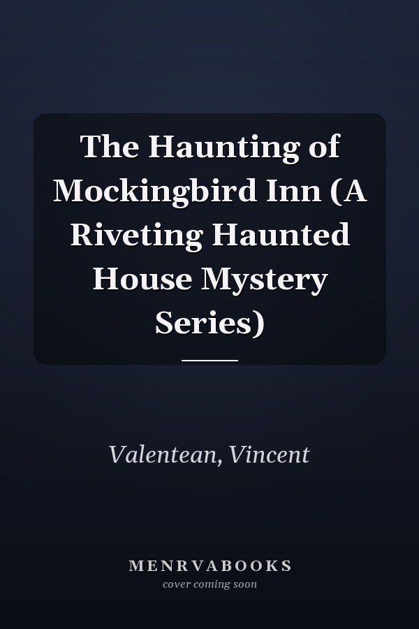 The Haunting of Mockingbird Inn (A Riveting Haunted House Mystery Series)