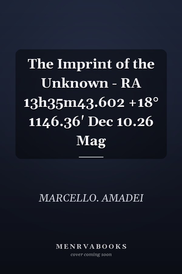 The Imprint of the Unknown - RA 13h35m43.602 +18° 1146.36' Dec 10.26 Mag