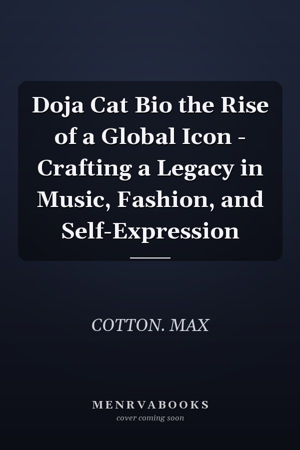 Doja Cat Bio the Rise of a Global Icon - Crafting a Legacy in Music, Fashion, and Self-Expression