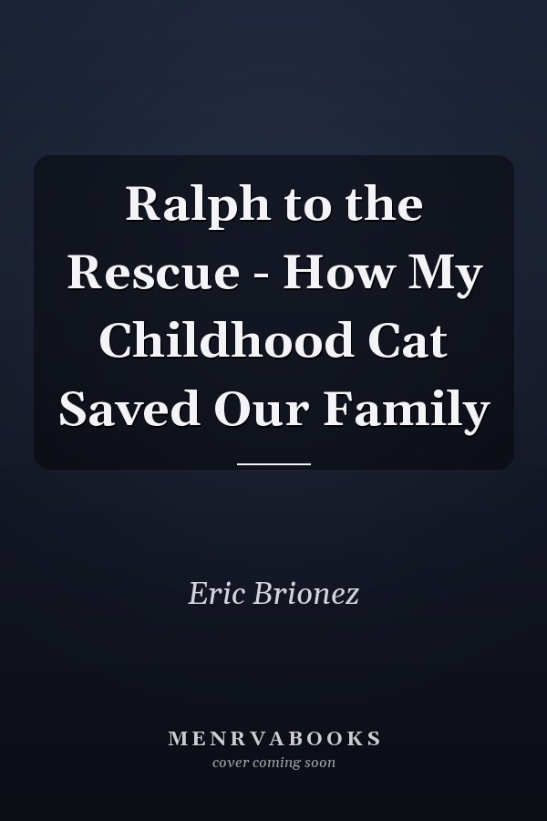 Ralph to the Rescue - How My Childhood Cat Saved Our Family